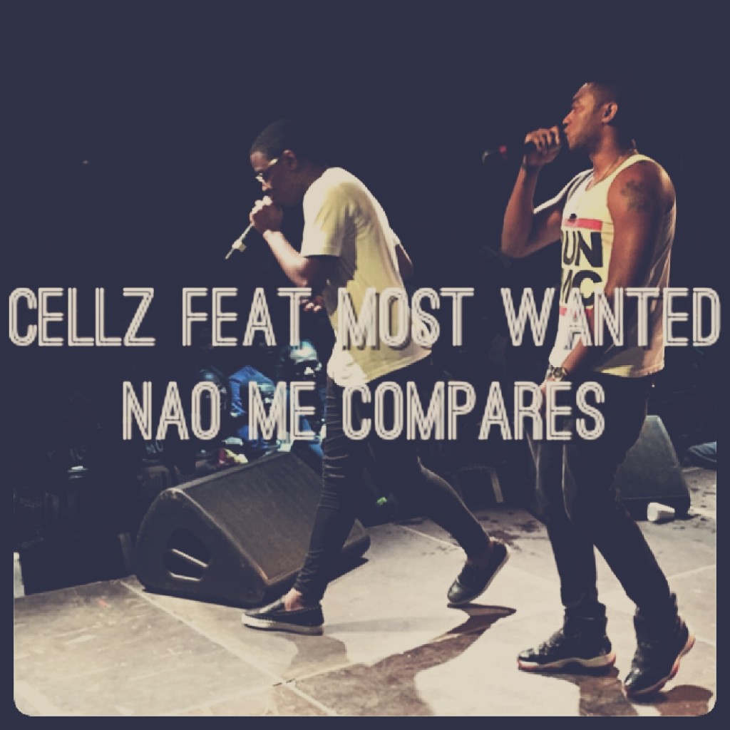 cellz - nao me compares feat kelson most wanted