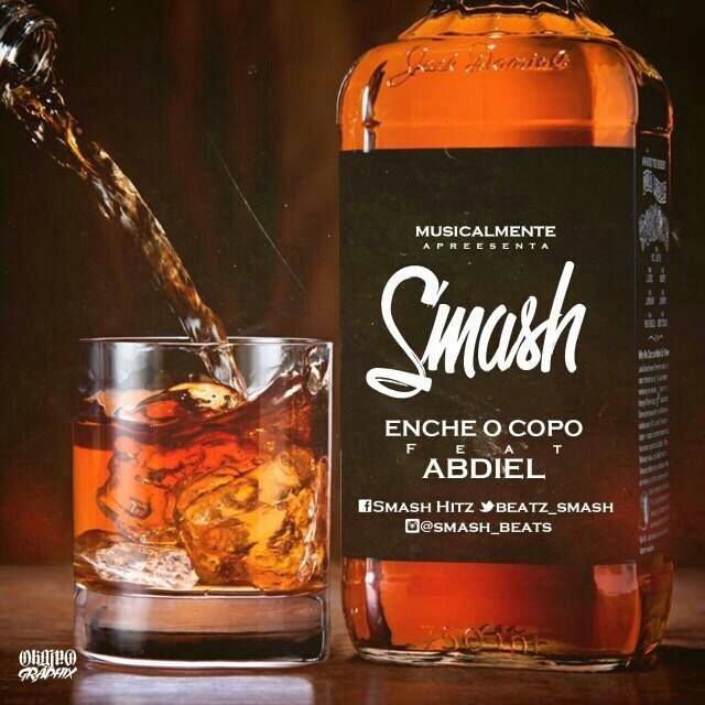 Smash - Enche o Copo Feat Abdiel