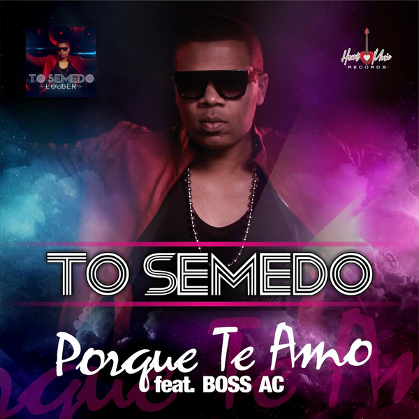 To Semedo - Porque Te Amo Feat Boss AC